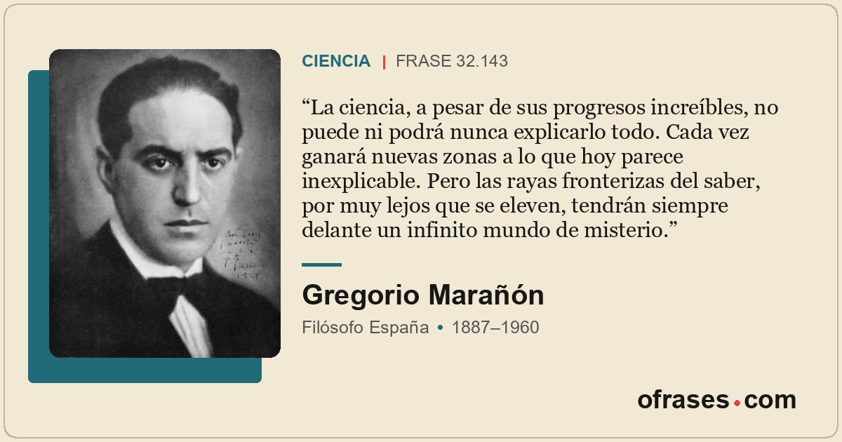 La ciencia, a pesar de sus progresos increíbles, no puede ni podrá nunca explica...