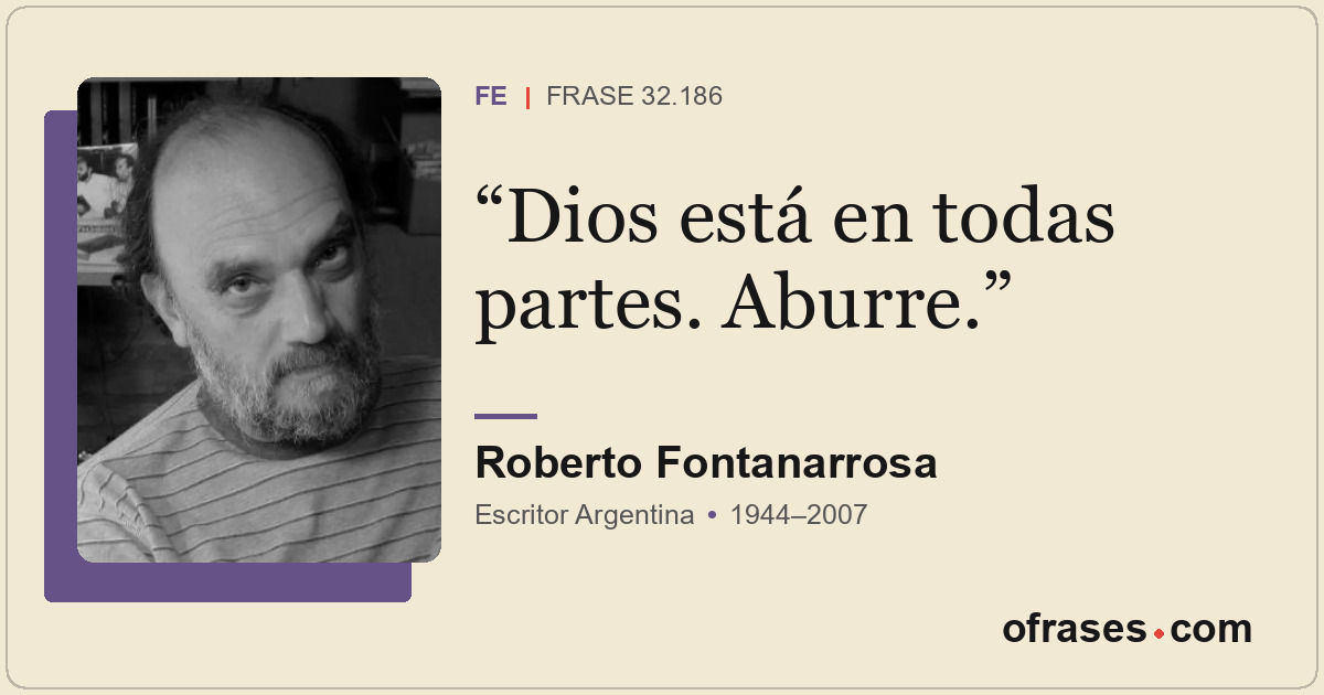 Dios está en todas partes. Aburre.