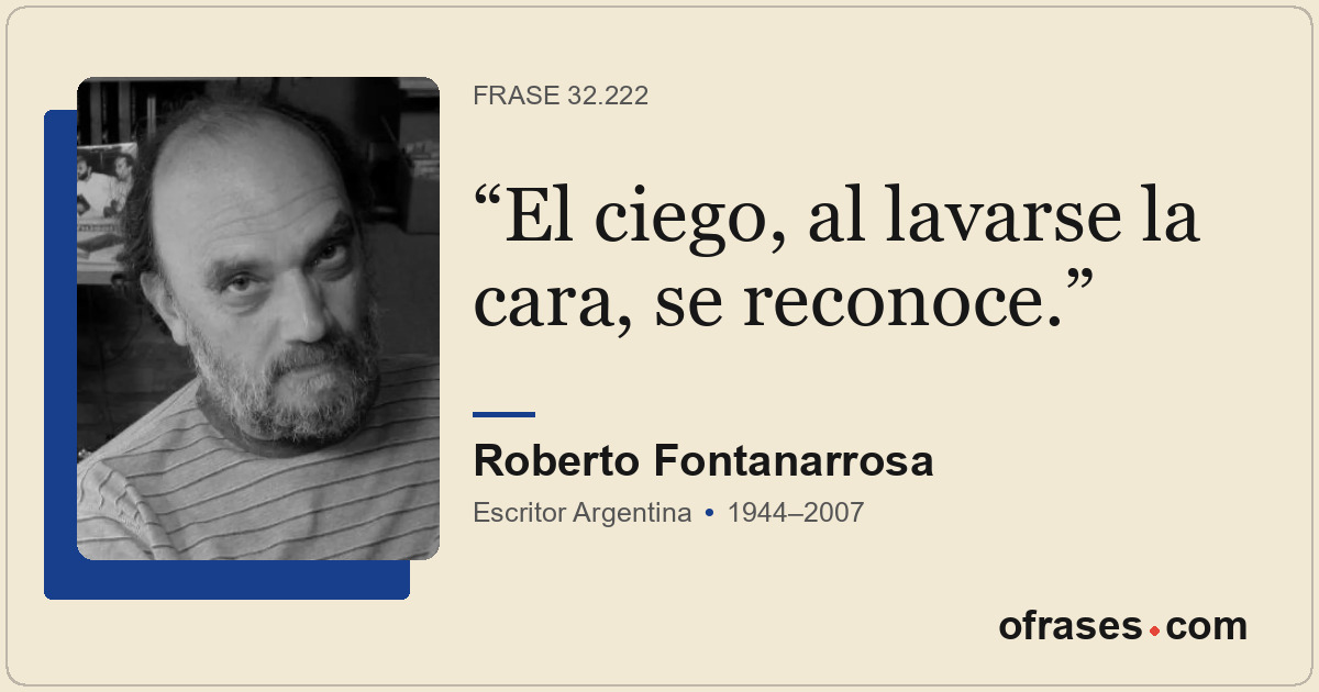 El ciego, al lavarse la cara, se reconoce.