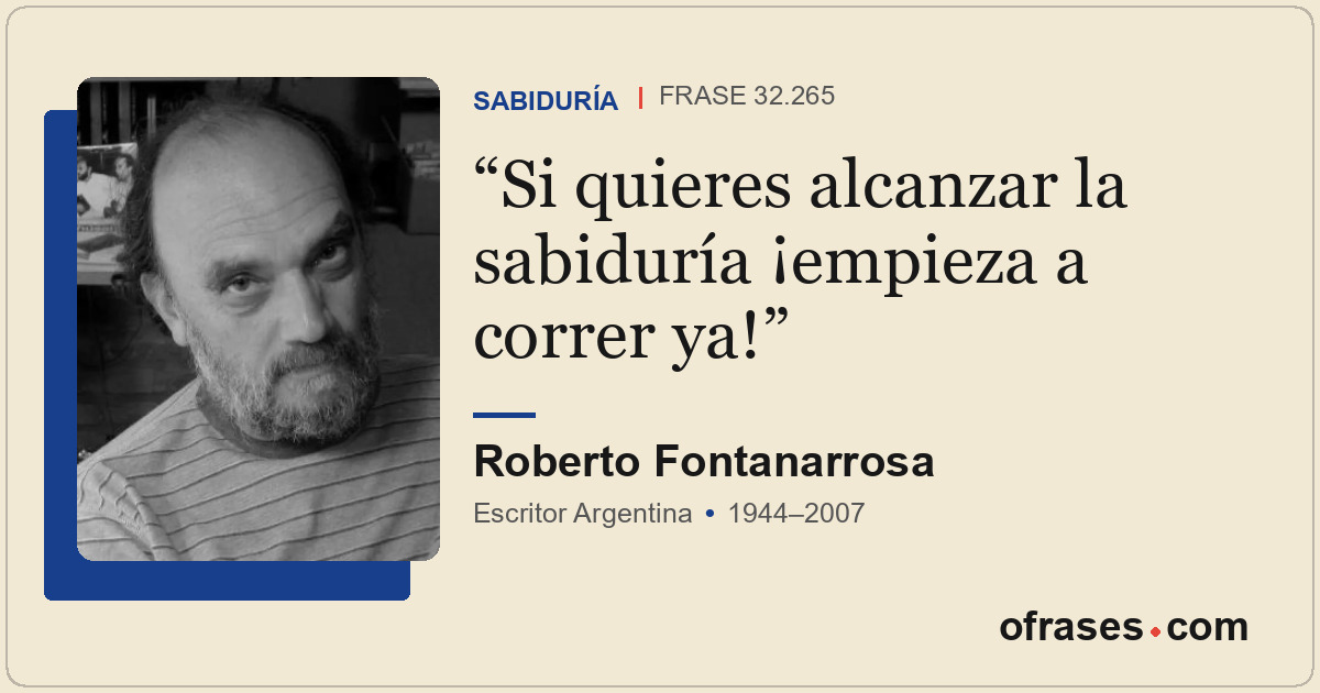 Si quieres alcanzar la sabiduría ¡empieza a correr ya!