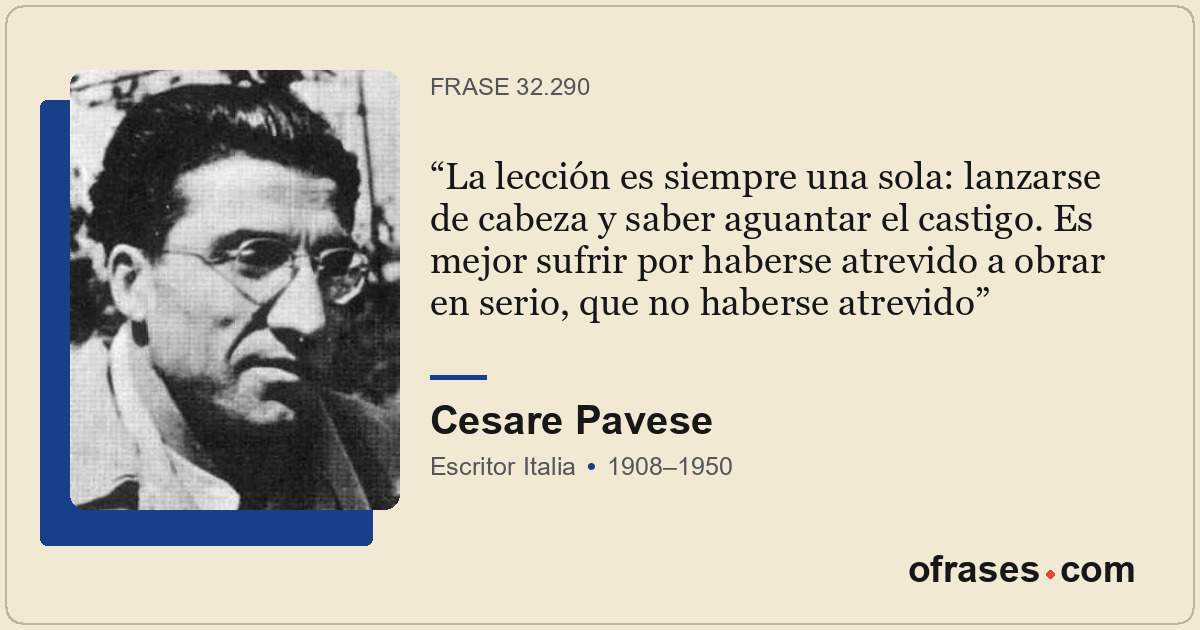 La lección es siempre una sola: lanzarse de cabeza y saber aguantar el castigo....