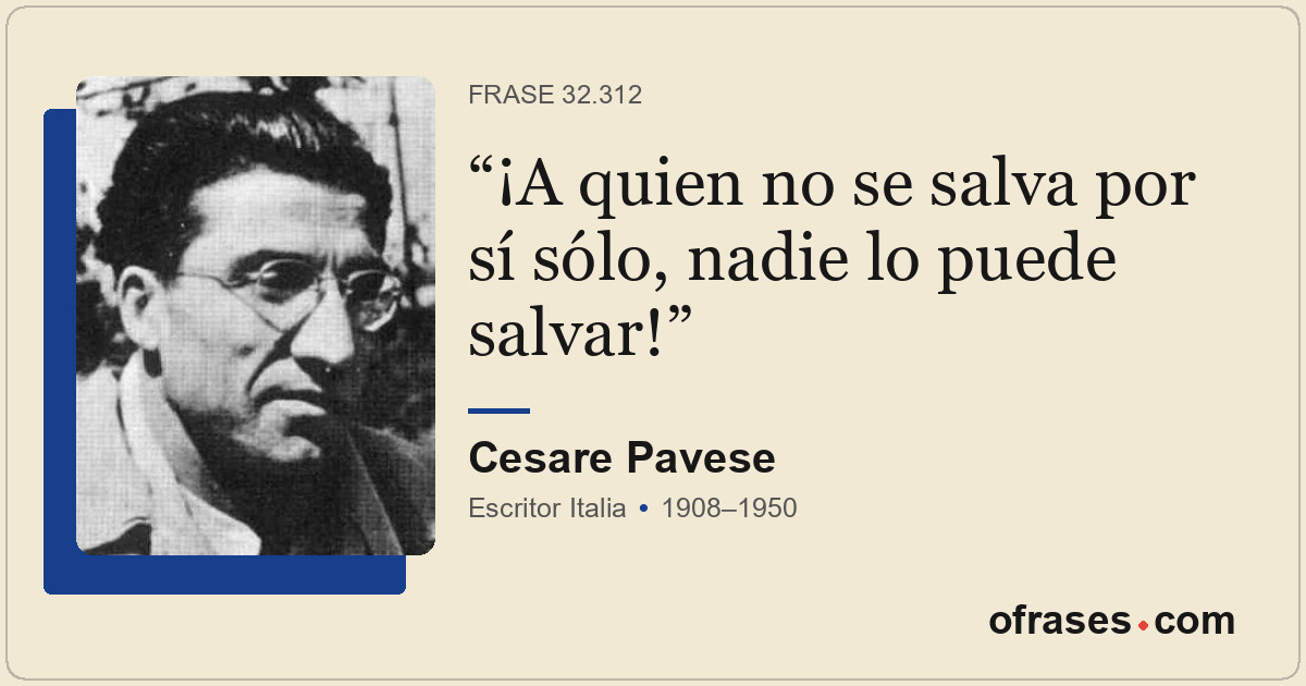 ¡A quien no se salva por sí sólo, nadie lo puede salvar!
