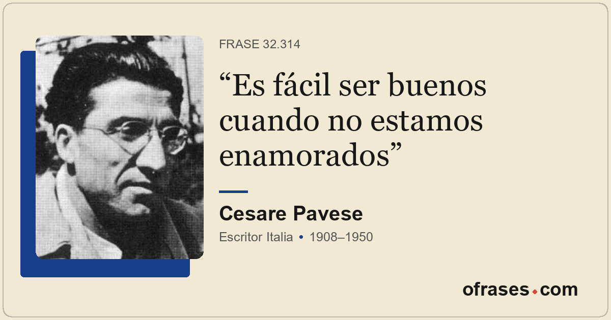 Es fácil ser buenos cuando no estamos enamorados