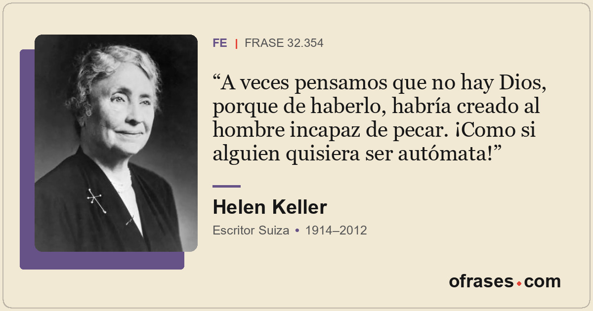 A veces pensamos que no hay Dios, porque de haberlo, habría creado al hombre inc...