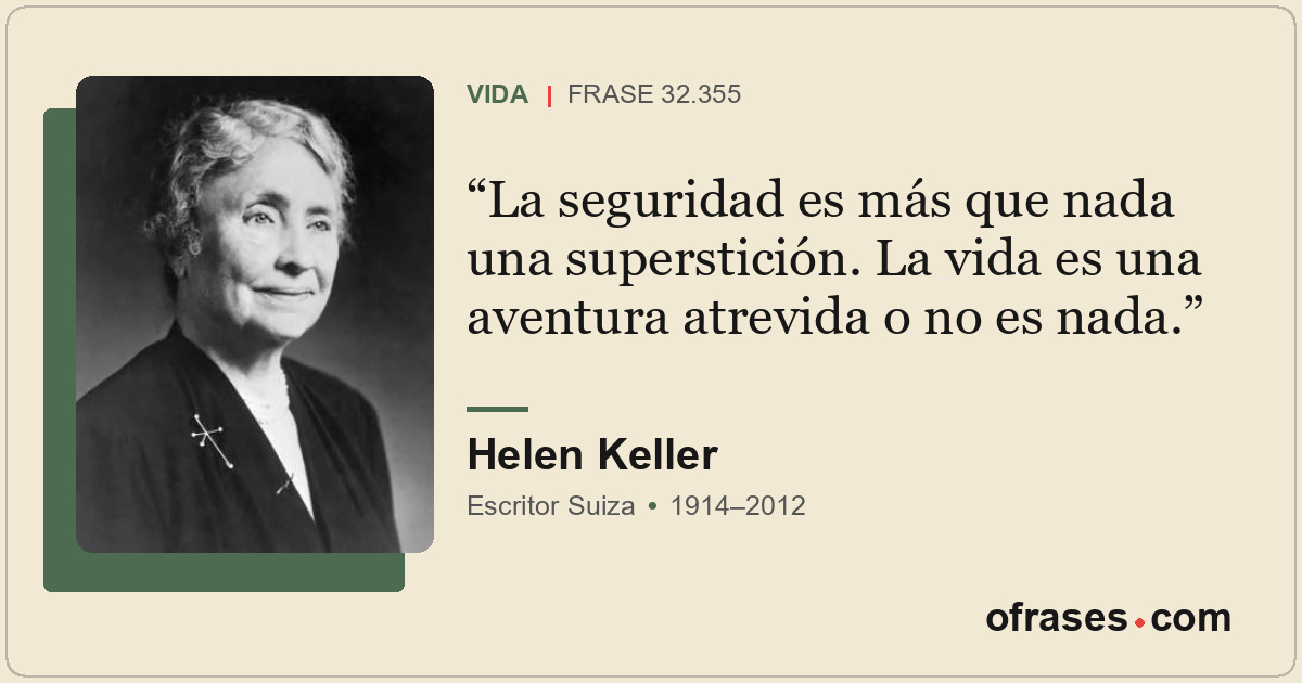 La seguridad es más que nada una superstición. La vida es una aventura atrevida...