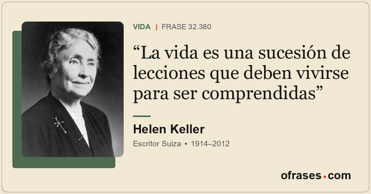 La vida es una sucesión de lecciones que deben vivirse para ser comprendidas