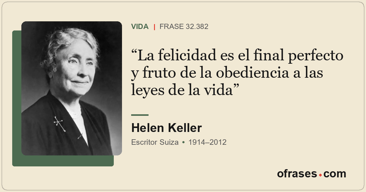 La felicidad es el final perfecto y fruto de la obediencia a las leyes de la vid...