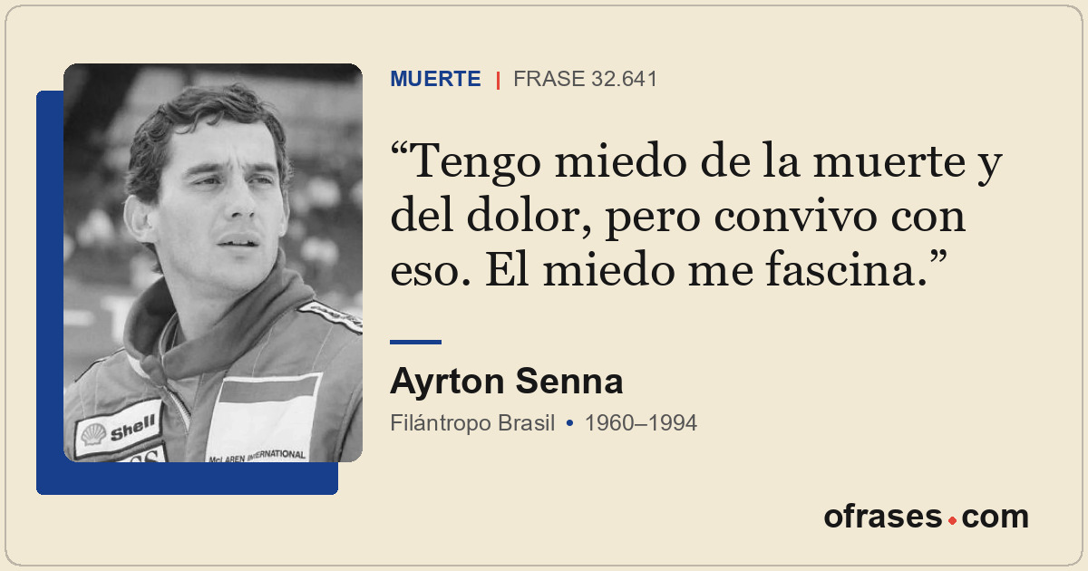 Tengo miedo de la muerte y del dolor, pero convivo con eso. El miedo me fascina.
