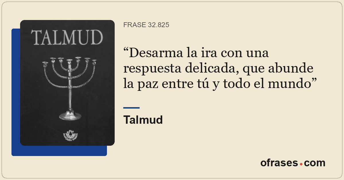 Desarma la ira con una respuesta delicada, que abunde la paz entre tú y todo el...
