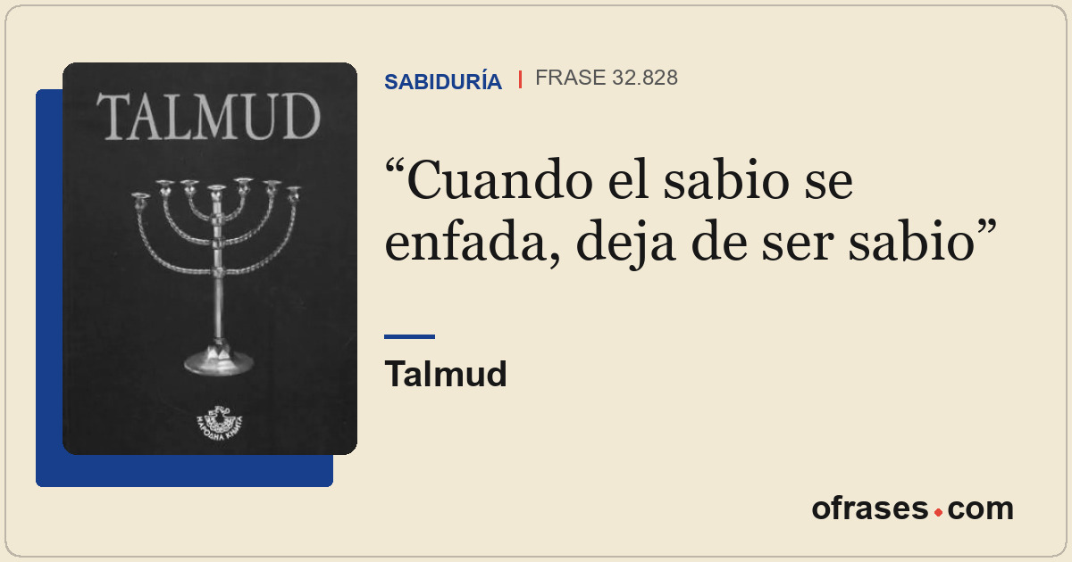 Cuando el sabio se enfada, deja de ser sabio