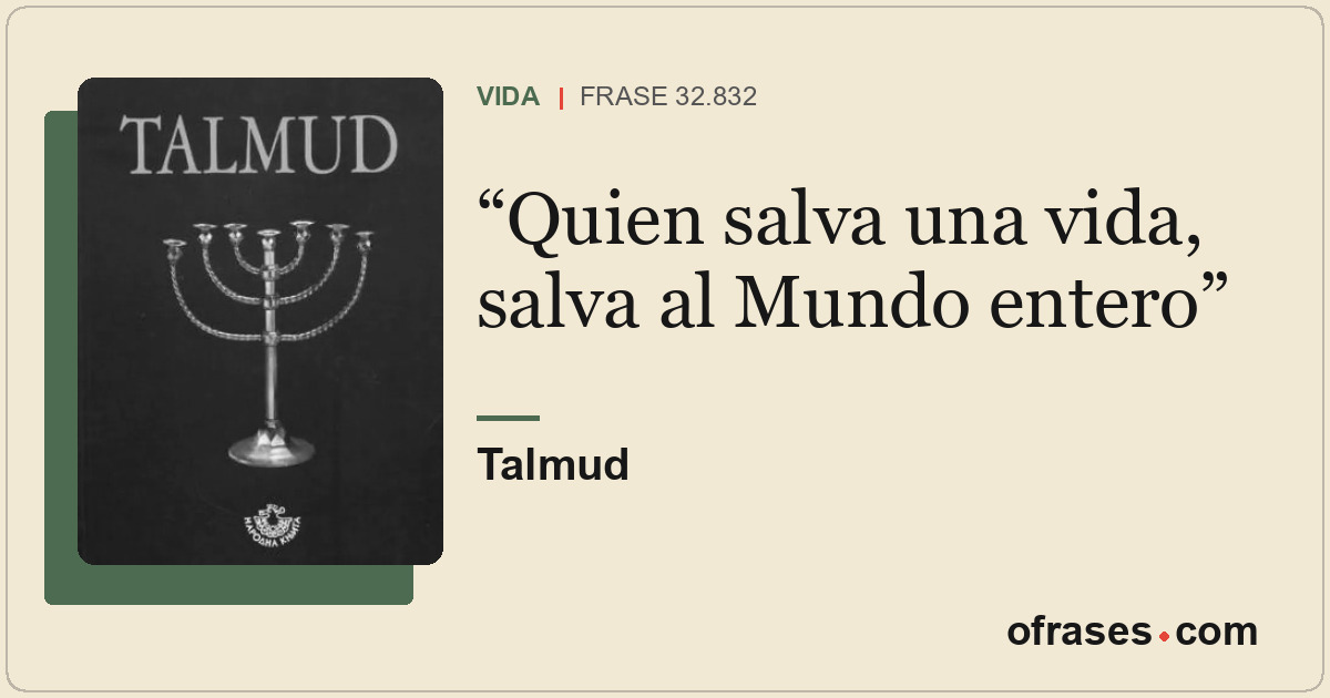 Quien salva una vida, salva al Mundo entero
