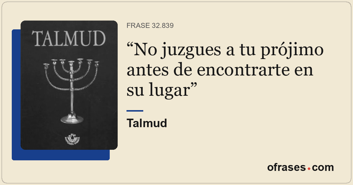 No juzgues a tu prójimo antes de encontrarte en su lugar