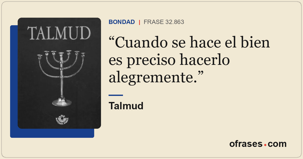 Cuando se hace el bien es preciso hacerlo alegremente.