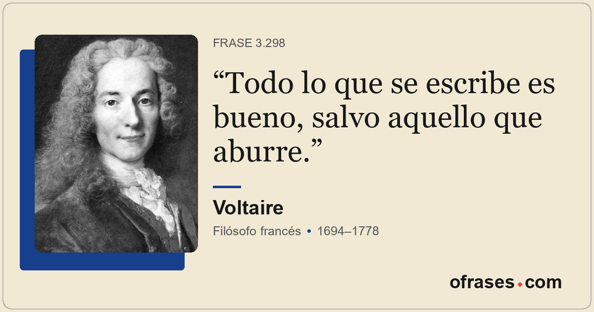 Todo lo que se escribe es bueno, salvo aquello que aburre.