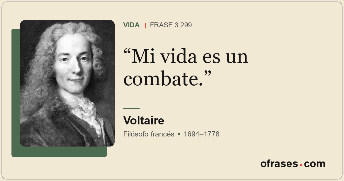 Mi vida es un combate.