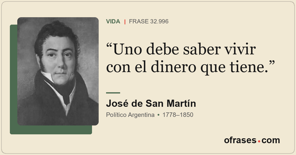 Uno debe saber vivir con el dinero que tiene.