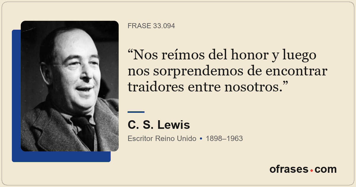 Nos reímos del honor y luego nos sorprendemos de encontrar traidores entre nosot...