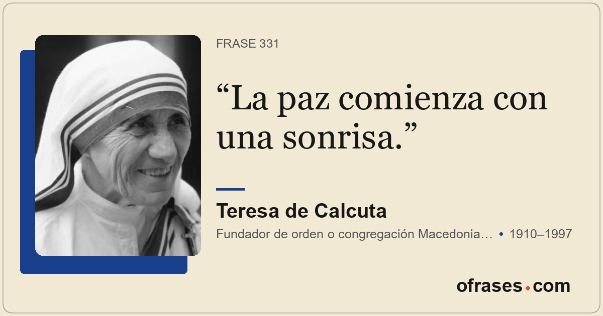 La paz comienza con una sonrisa.