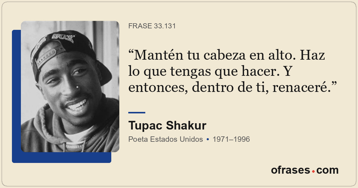 Mantén tu cabeza en alto. Haz lo que tengas que hacer. Y entonces, dentro de ti,...