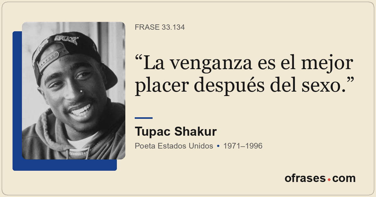 La venganza es el mejor placer después del sexo.