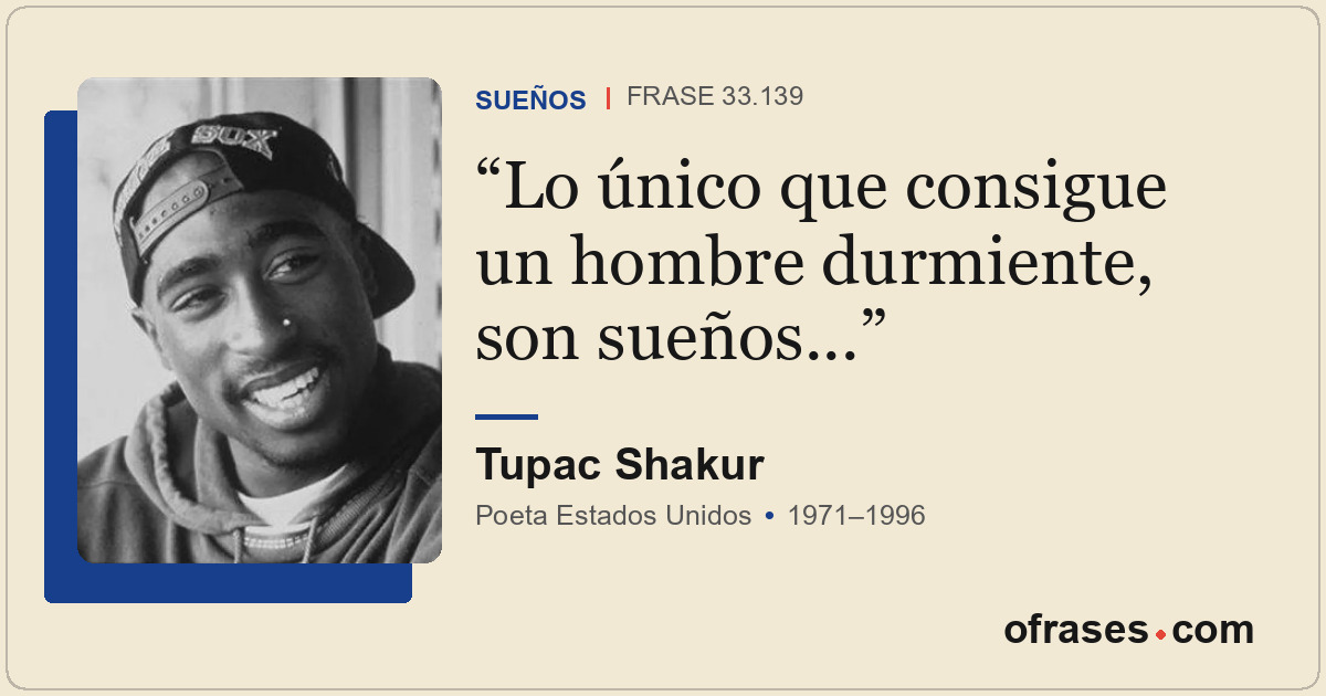 Lo único que consigue un hombre durmiente, son sueños...