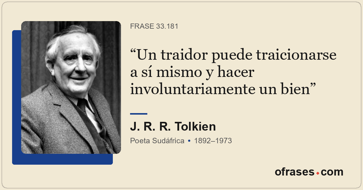 Un traidor puede traicionarse a sí mismo y hacer involuntariamente un bien