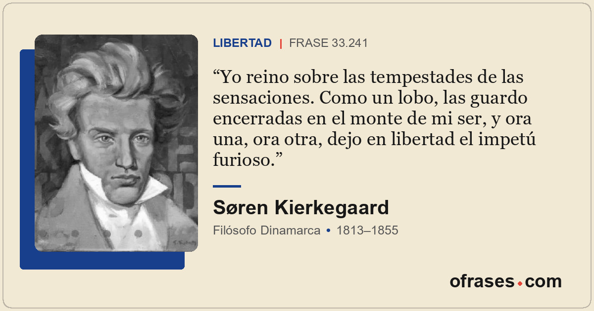 Yo reino sobre las tempestades de las sensaciones. Como un lobo, las guardo ence...