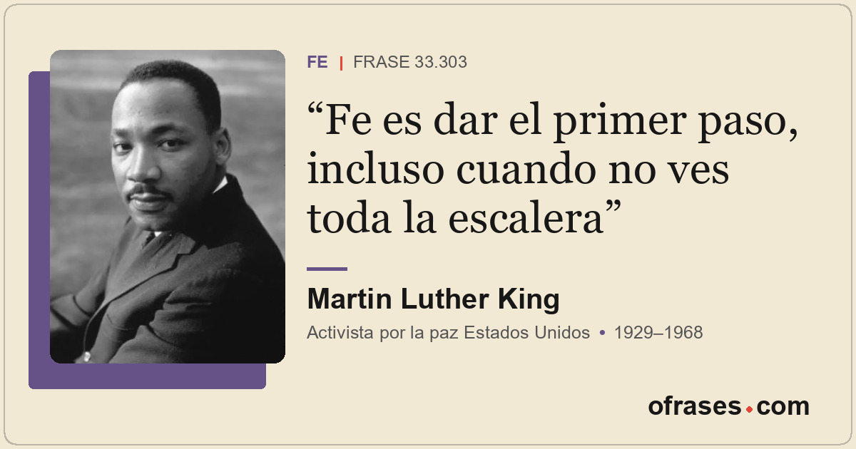 Fe es dar el primer paso, incluso cuando no ves toda la escalera