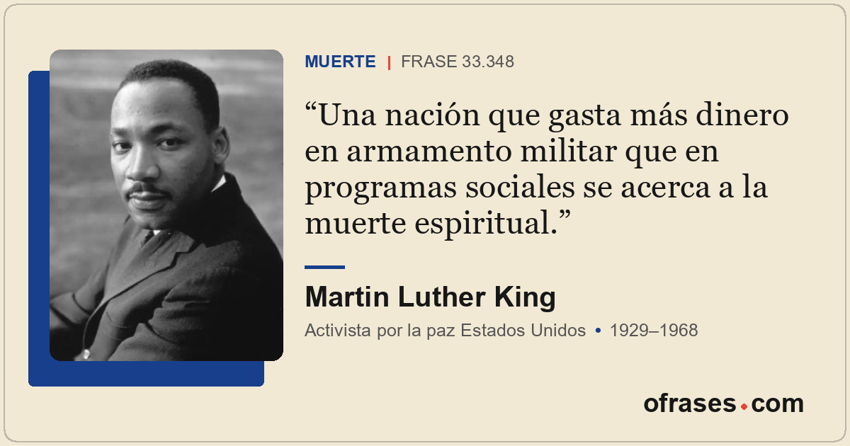 Una nación que gasta más dinero en armamento militar que en programas sociales s...