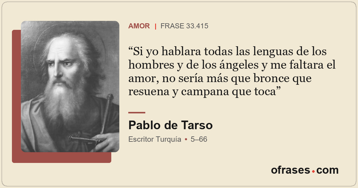 Si yo hablara todas las lenguas de los hombres y de los ángeles y me faltara el...