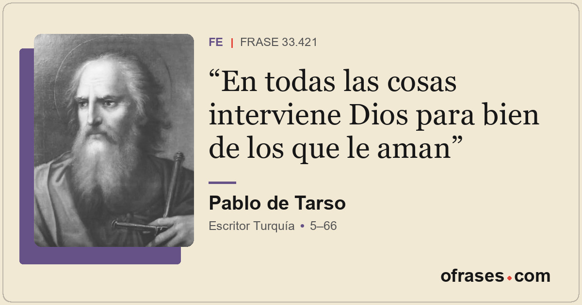 En todas las cosas interviene Dios para bien de los que le aman