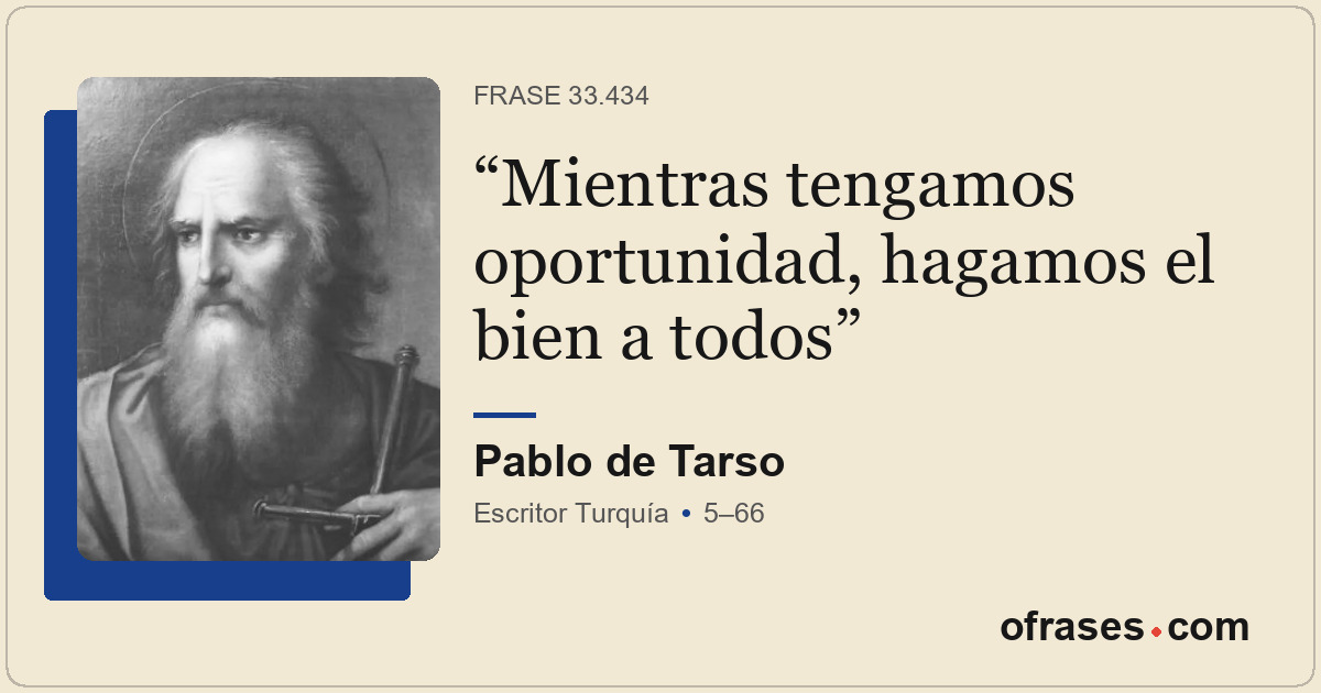 Mientras tengamos oportunidad, hagamos el bien a todos