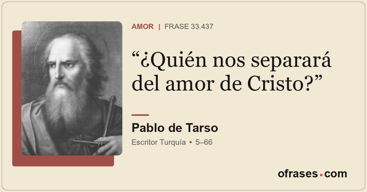 ¿Quién nos separará del amor de Cristo?