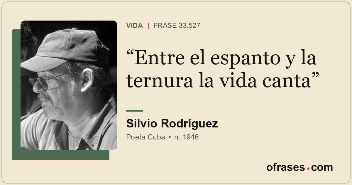 Entre el espanto y la ternura la vida canta