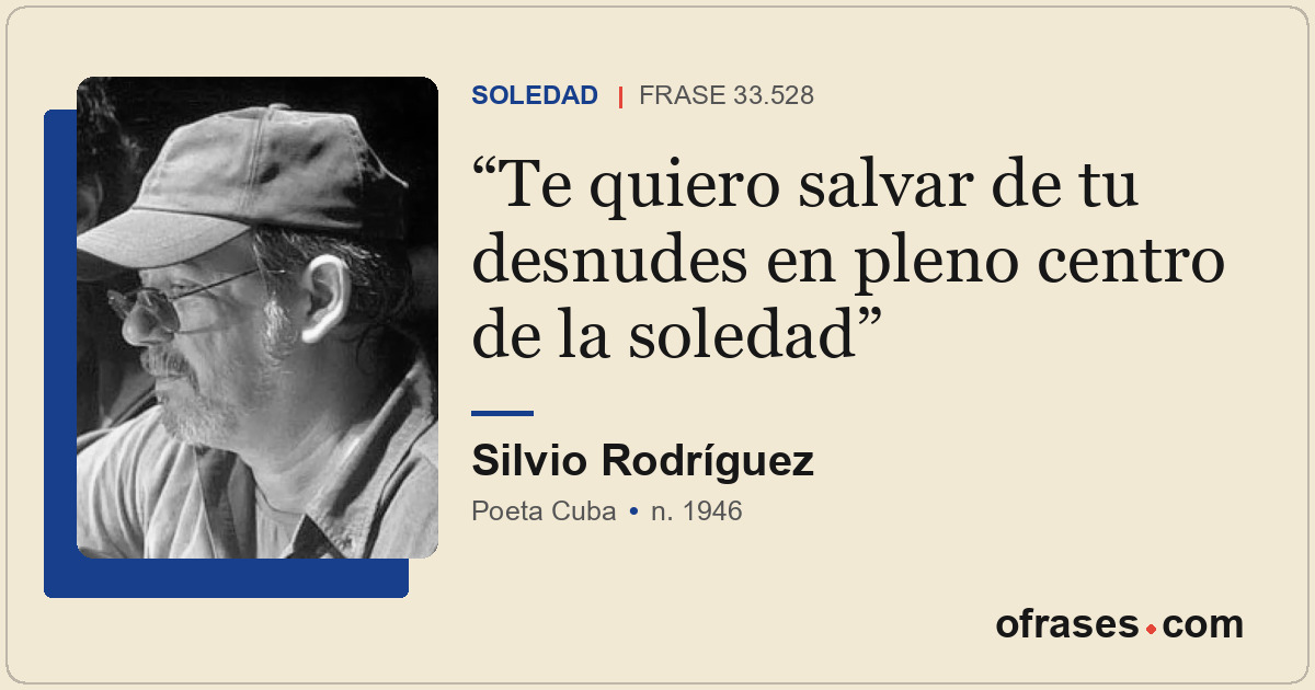 Te quiero salvar de tu desnudes en pleno centro de la soledad