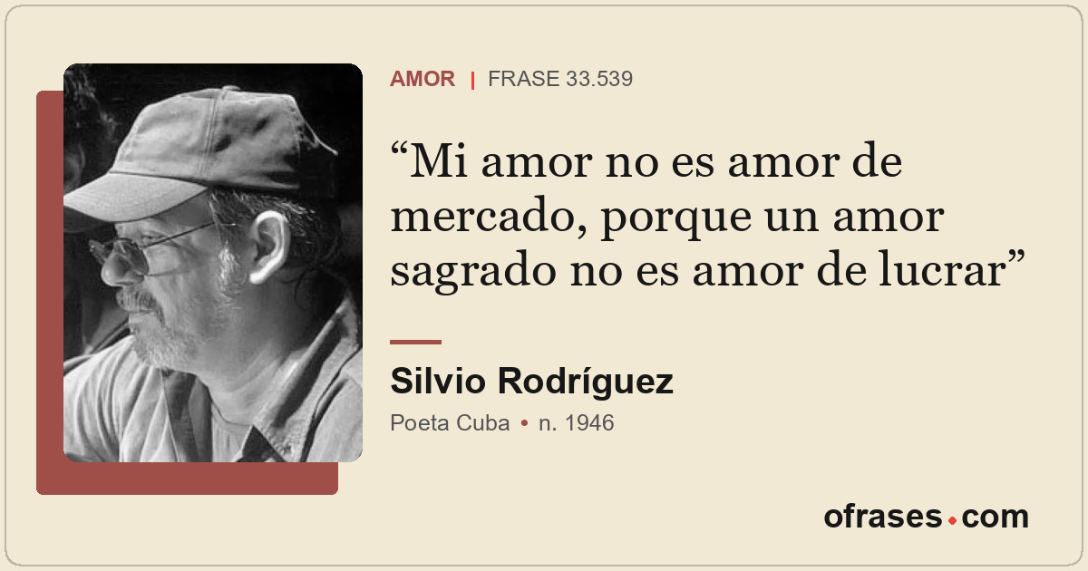 Mi amor no es amor de mercado, porque un amor sagrado no es amor de lucrar