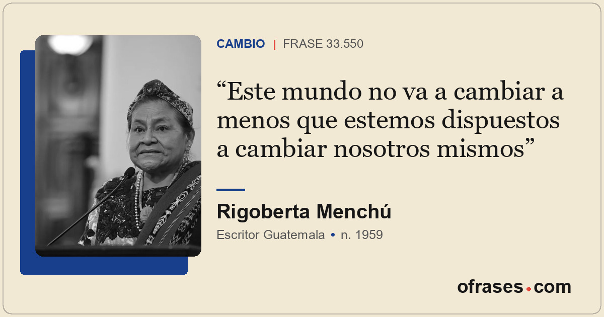 Este mundo no va a cambiar a menos que estemos dispuestos a cambiar nosotros mis...