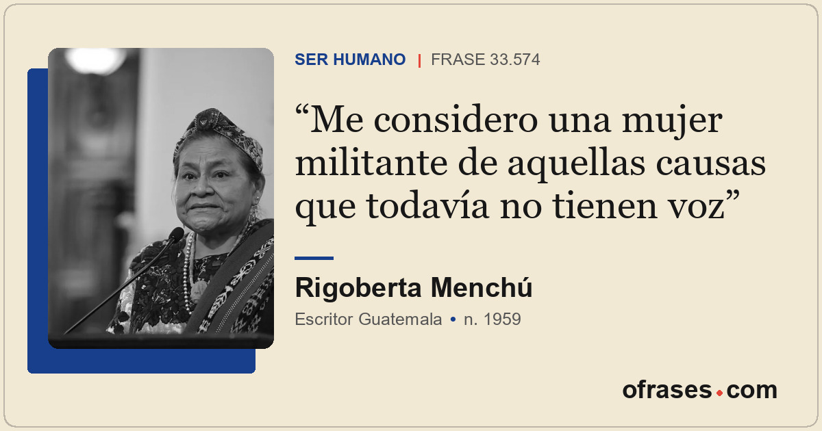 Me considero una mujer militante de aquellas causas que todavía no tienen voz