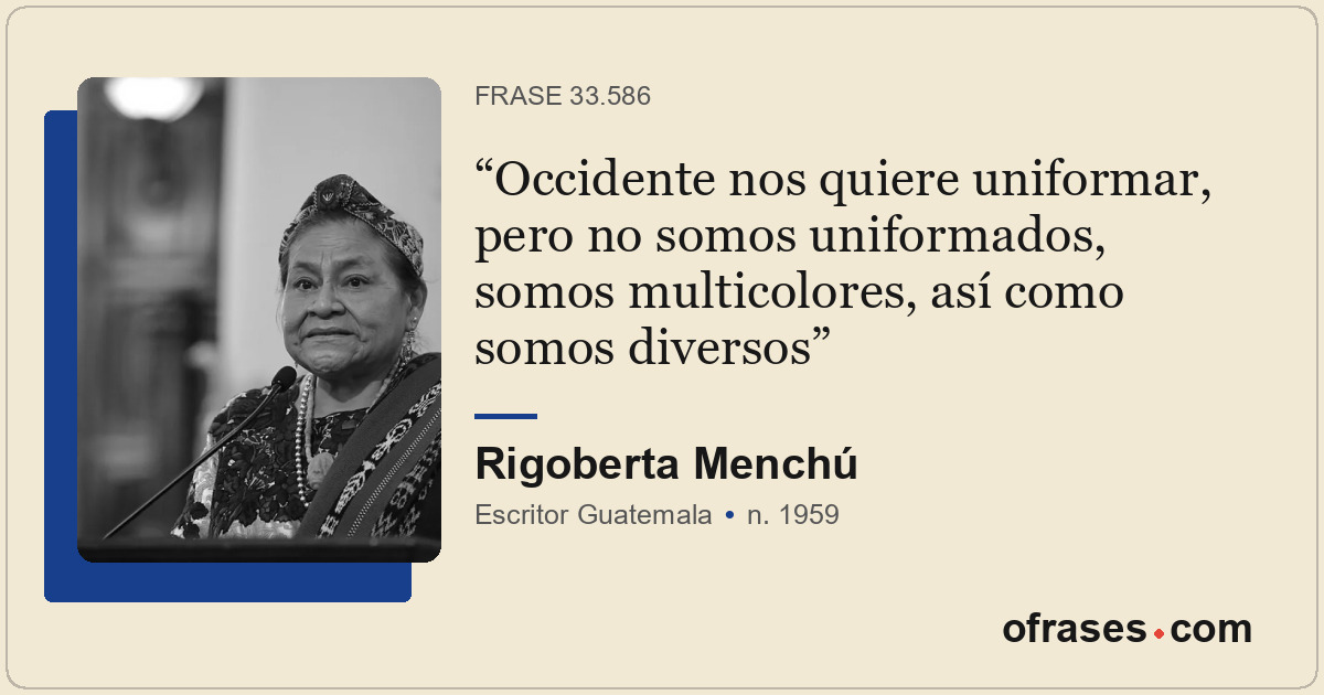 Occidente nos quiere uniformar, pero no somos uniformados, somos multicolores, a...