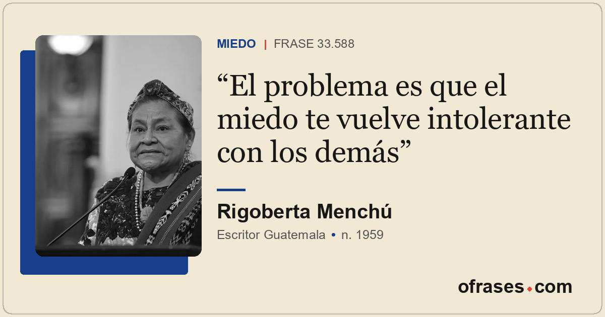 El problema es que el miedo te vuelve intolerante con los demás