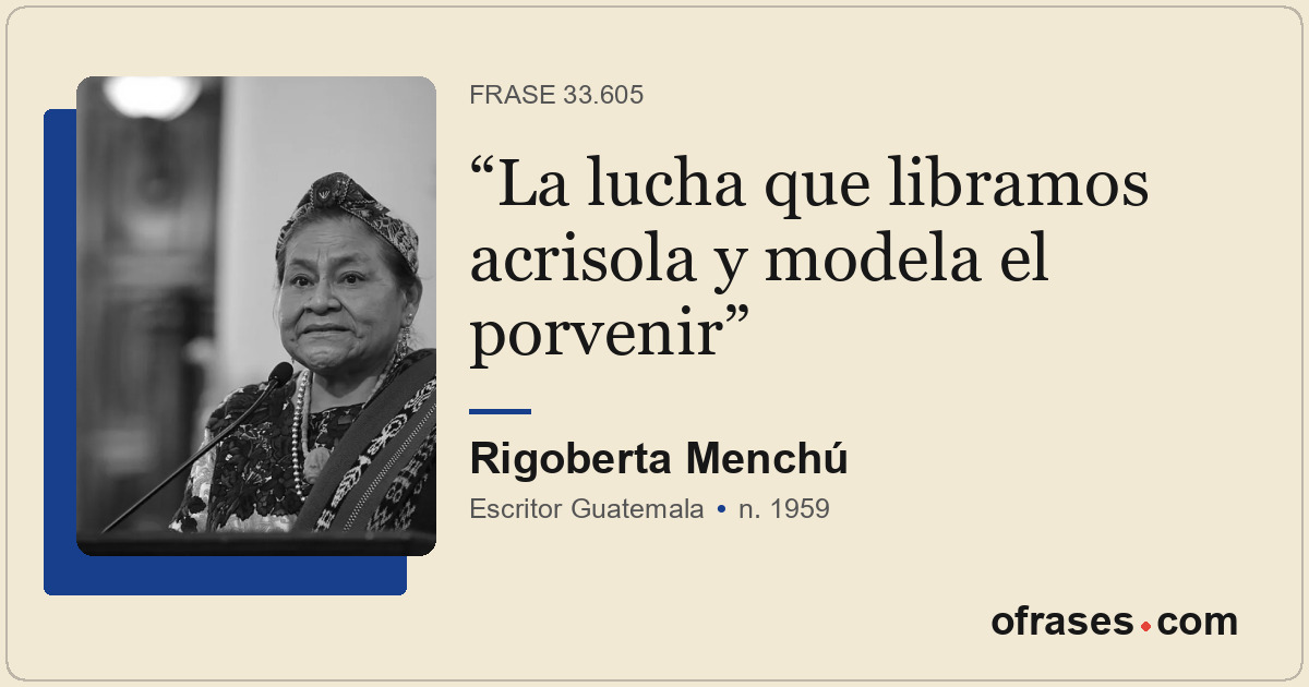 La lucha que libramos acrisola y modela el porvenir