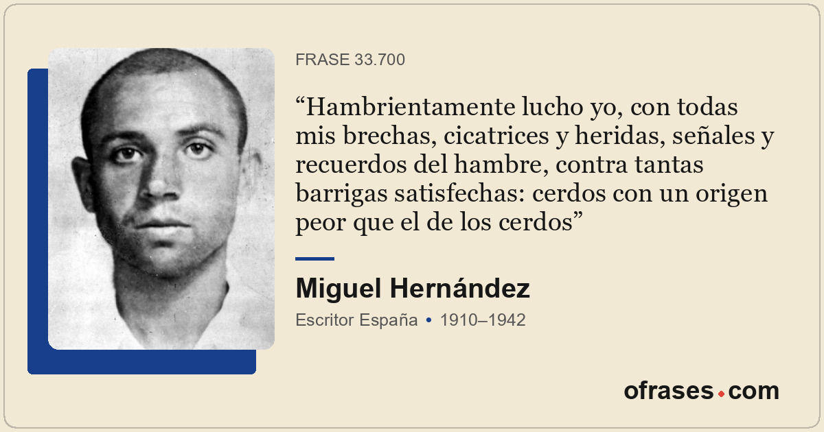 Hambrientamente lucho yo, con todas mis brechas, cicatrices y heridas, señales y...
