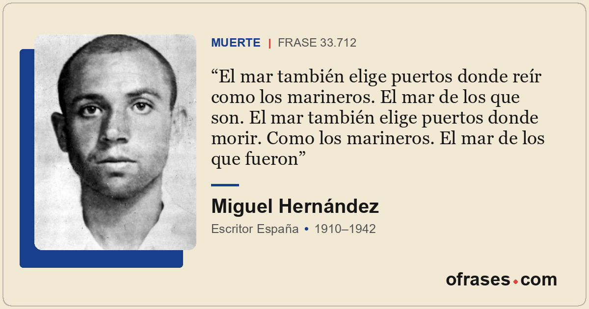 El mar también elige puertos donde reír como los marineros. El mar de los que so...
