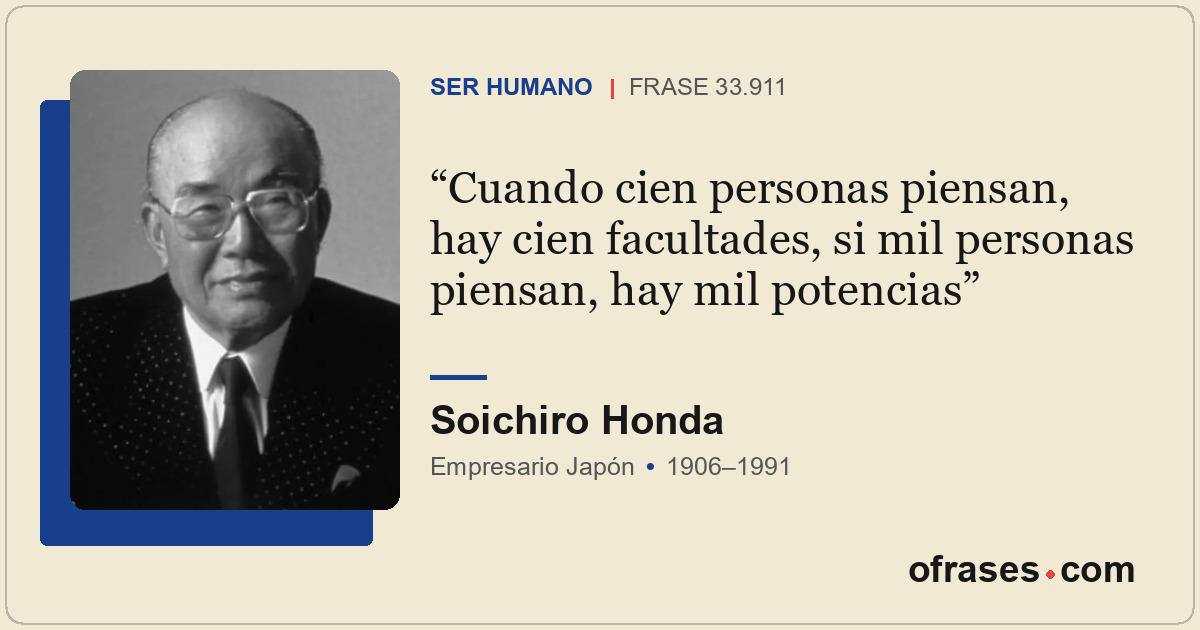 Cuando cien personas piensan, hay cien facultades, si mil personas piensan, hay...