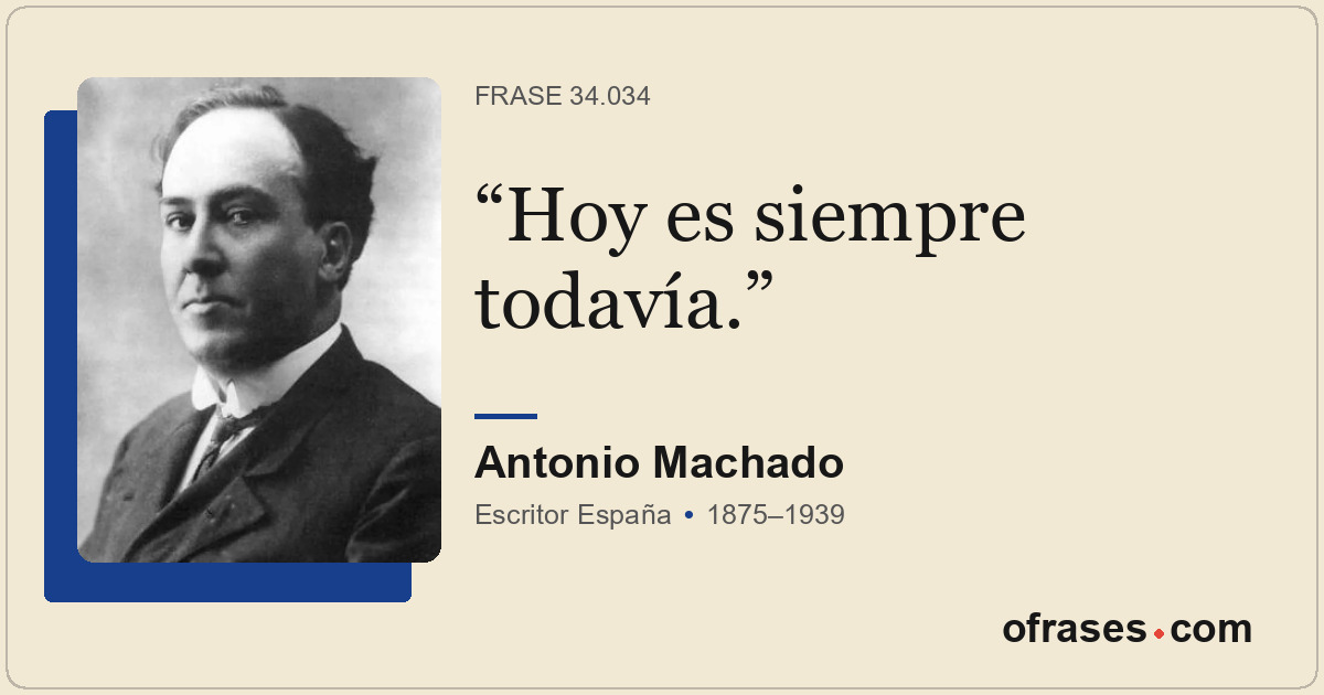 Hoy es siempre todavía.