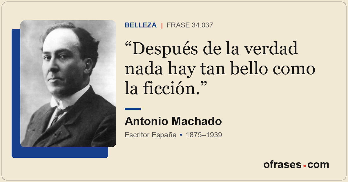 Después de la verdad nada hay tan bello como la ficción.