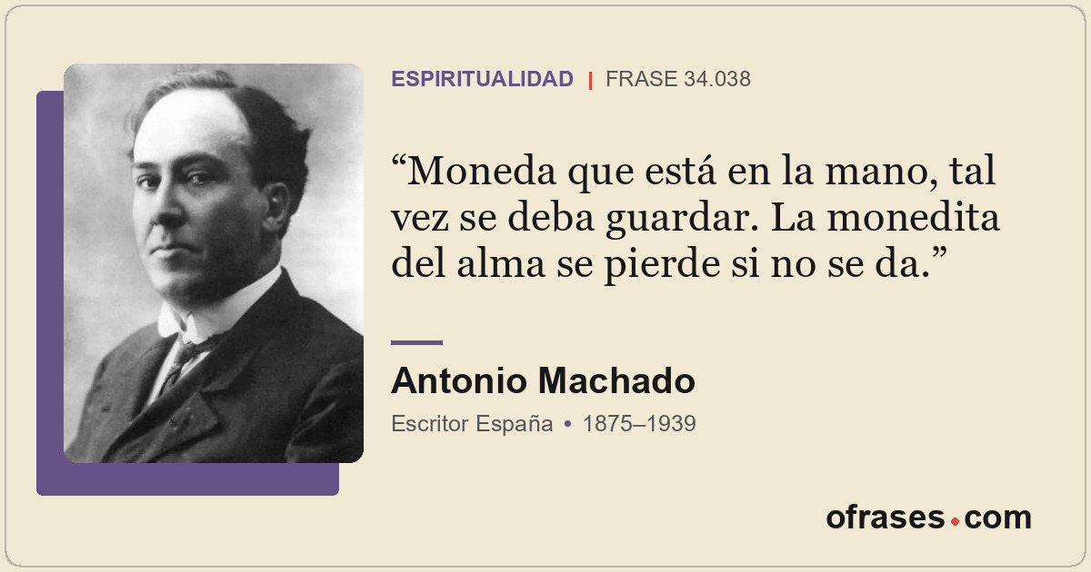 Moneda que está en la mano, tal vez se deba guardar. La monedita del alma se pie...