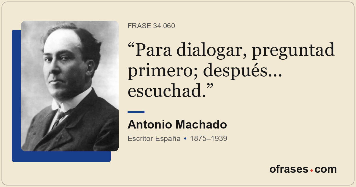 Para dialogar, preguntad primero; después... escuchad.