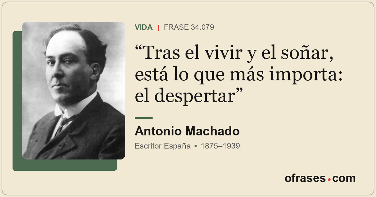 Tras el vivir y el soñar, está lo que más importa: el despertar
