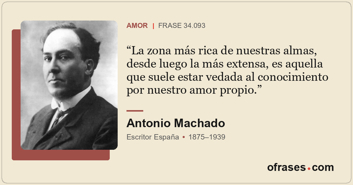La zona más rica de nuestras almas, desde luego la más extensa, es aquella que s...